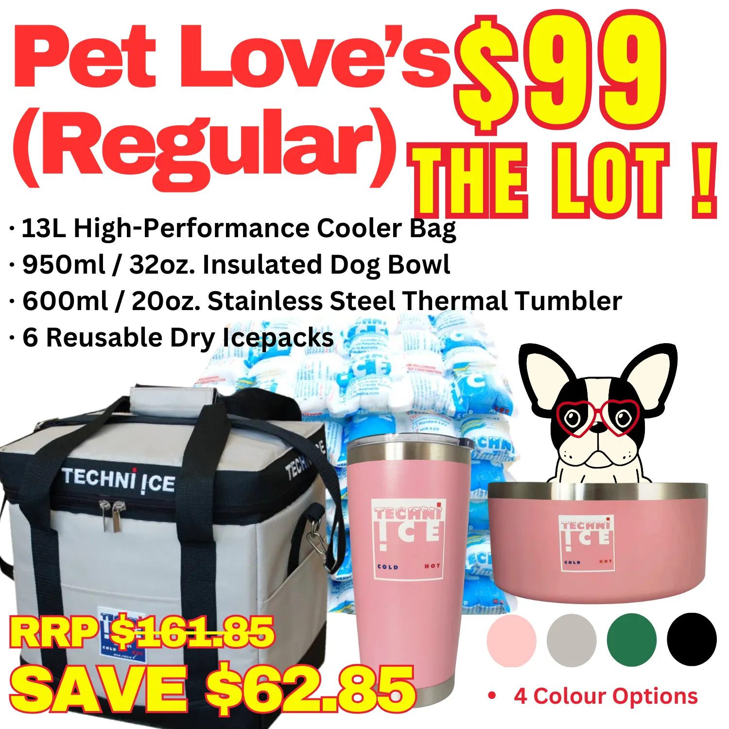 13L High Performance Cooler Bag   950ml / 32oz. Insulated Dog Bowl  600ml / 20oz. Stainless Steel Thermal Tumbler   6 Reusable Dry Ice Packs Combo